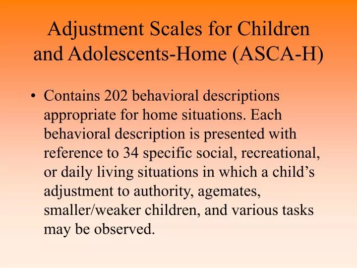adjustment scales for children and adolescents home asca h