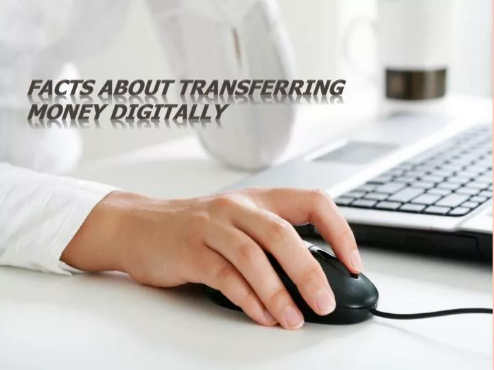 facts about transferring money digitally