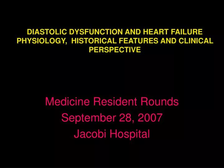 diastolic dysfunction and heart failure physiology historical features and clinical perspective