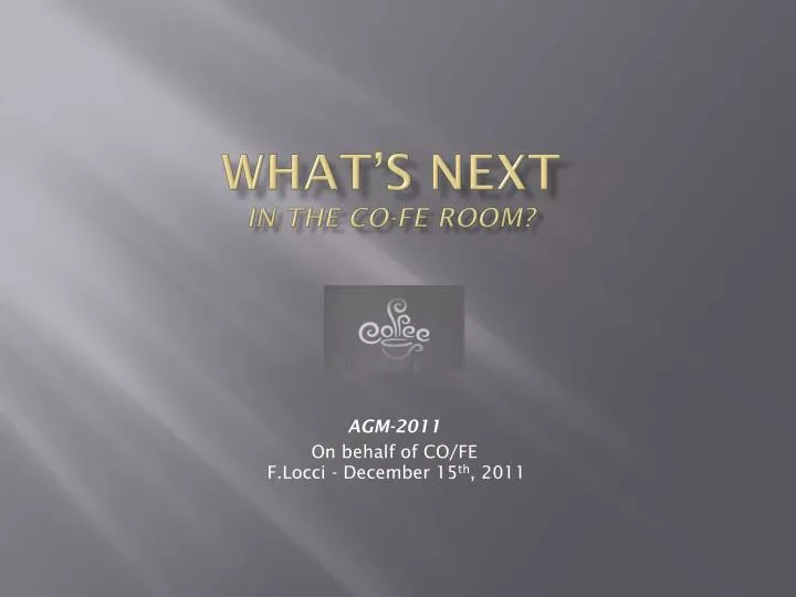 what s next in the co fe room