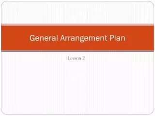 General Arrangement Plan