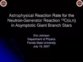 Eric Johnson Department of Physics Florida State University July 19, 2007