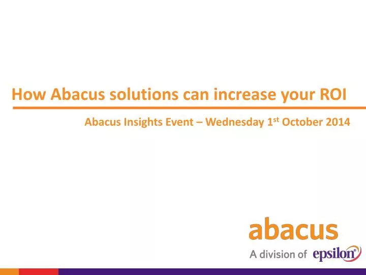 how abacus solutions can increase your roi abacus insights event wednesday 1 st october 2014