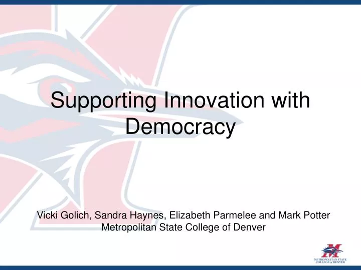 supporting innovation with democracy