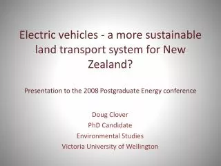 Doug Clover PhD Candidate Environmental Studies Victoria University of Wellington