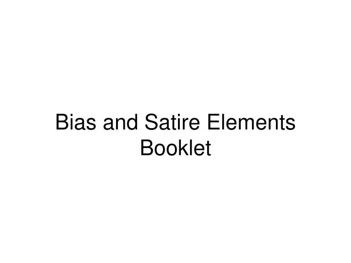 bias and satire elements booklet