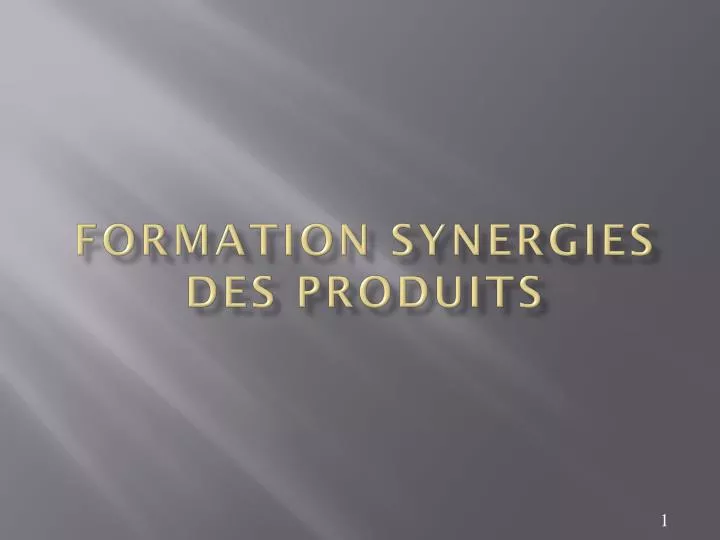 formation synergies des produits