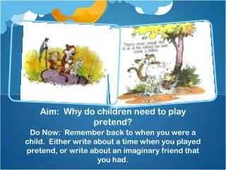 Aim: Why do children need to play pretend?