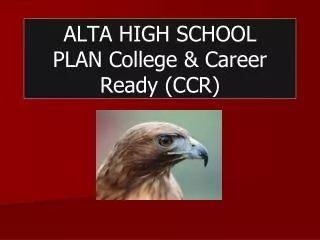 ALTA HIGH SCHOOL PLAN College &amp; Career Ready (CCR)