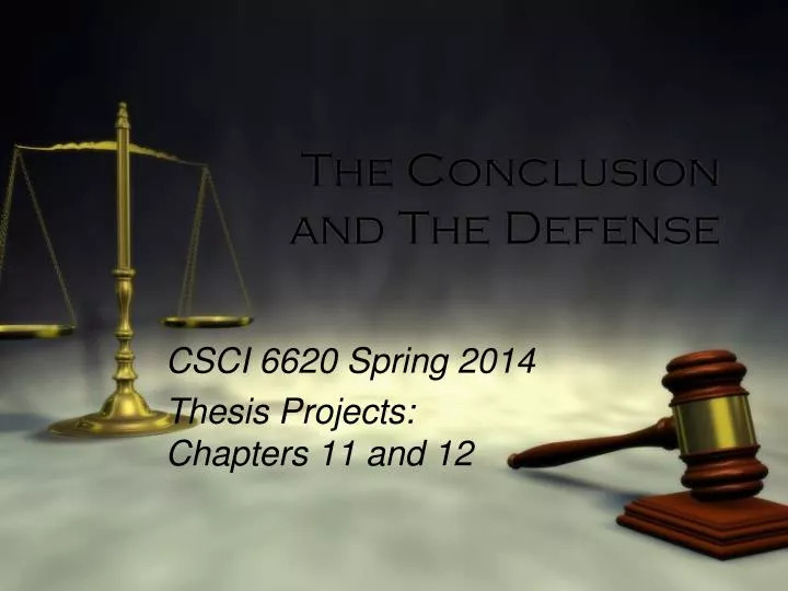 the conclusion and the defense