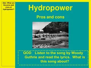 Aim: What are the pros and cons of hydropower?