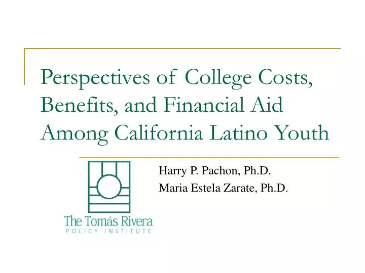 perspectives of college costs benefits and financial aid among california latino youth