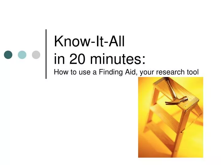 know it all in 20 minutes how to use a finding aid your research tool