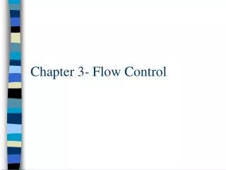 Chapter 3- Flow Control