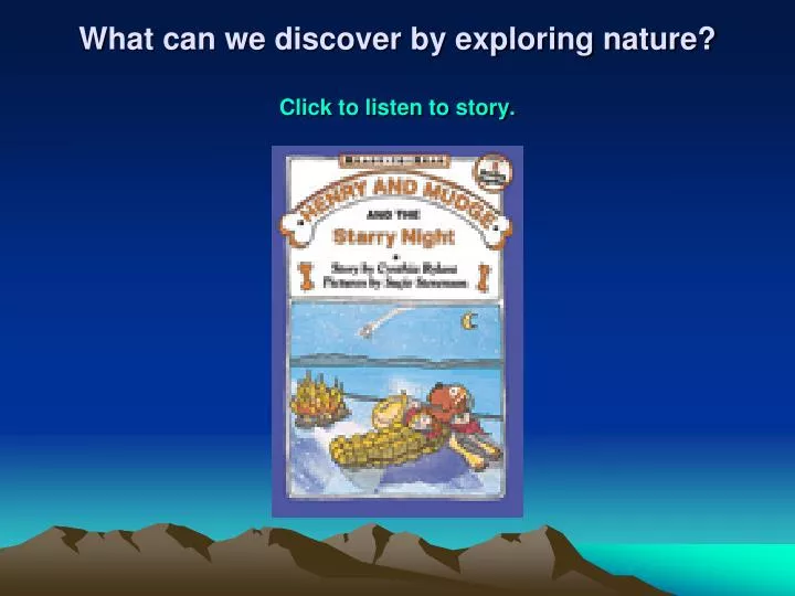 what can we discover by exploring nature click to listen to story