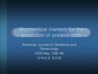 Biochemical markers for the prediction of preterm birth