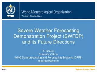 Severe Weather Forecasting Demonstration Project (SWFDP) and its Future Directions