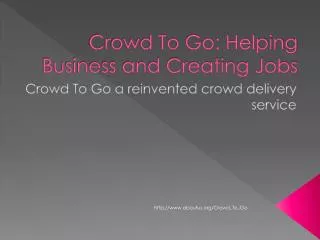 Crowd To Go: Helping Business and Creating Jobs