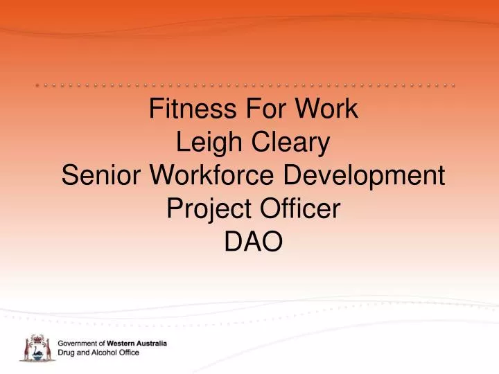 fitness for work leigh cleary senior workforce development project officer dao
