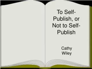 To Self-Publish, or Not to Self-Publish