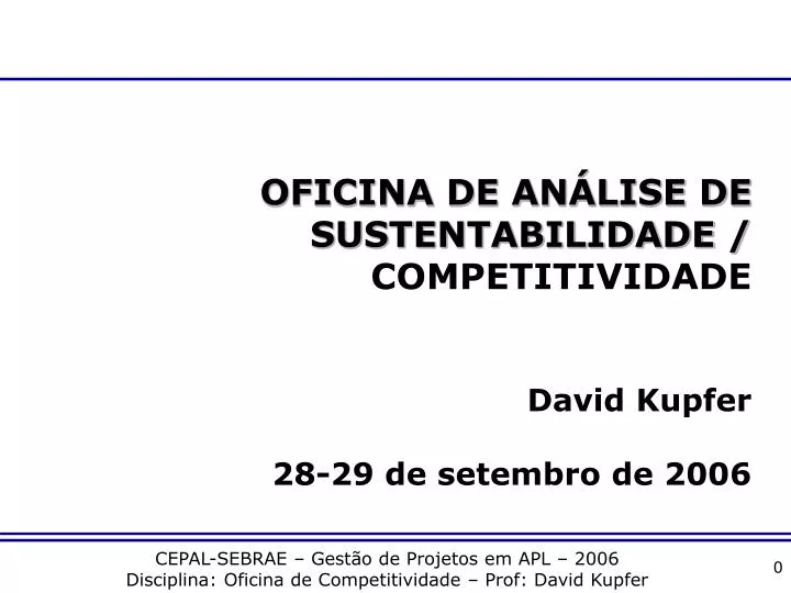 oficina de an lise de sustentabilidade competitividade david kupfer 28 29 de setembro de 2006