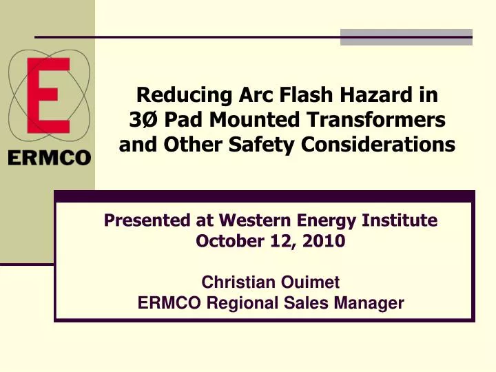 reducing arc flash hazard in 3 pad mounted transformers and other safety considerations