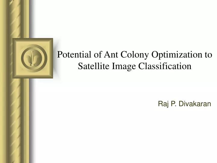 potential of ant colony optimization to satellite image classification