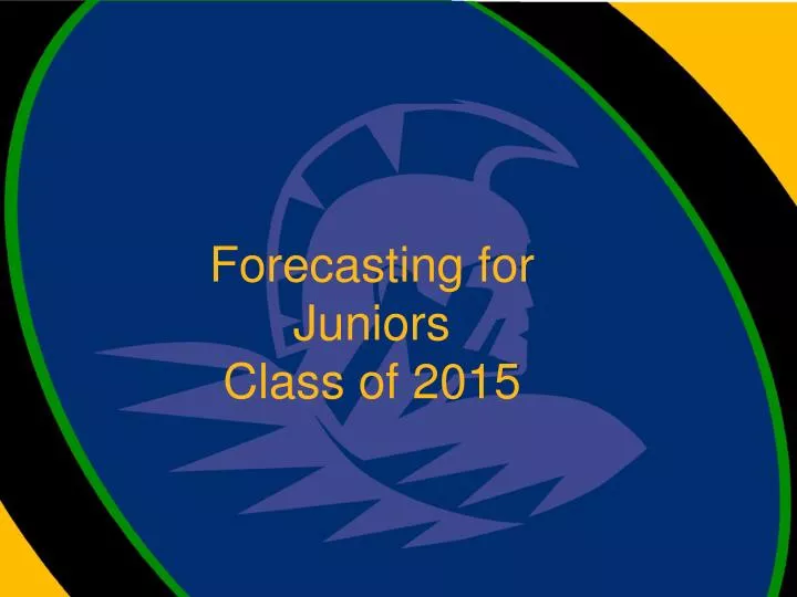 forecasting for juniors class of 2015