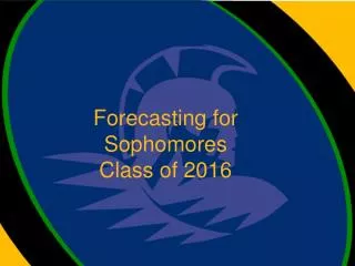 Forecasting for Sophomores Class of 2016