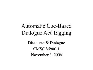Automatic Cue-Based Dialogue Act Tagging