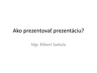 ako prezentova prezent ciu