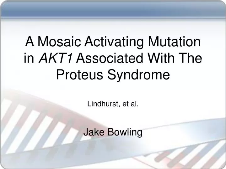 a mosaic activating mutation in akt1 associated with the proteus syndrome lindhurst et al