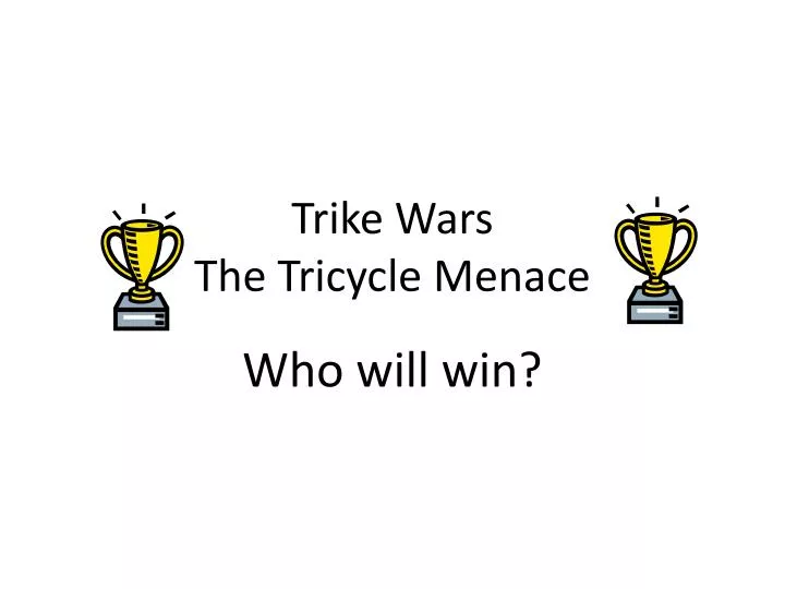 trike wars the tricycle menace