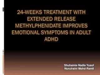 24-weeks treatment with extended release methylphenidate improves emotional symptoms in adult ADHD