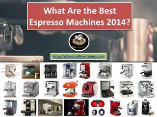 What Are the Best Espresso Machines 2014?