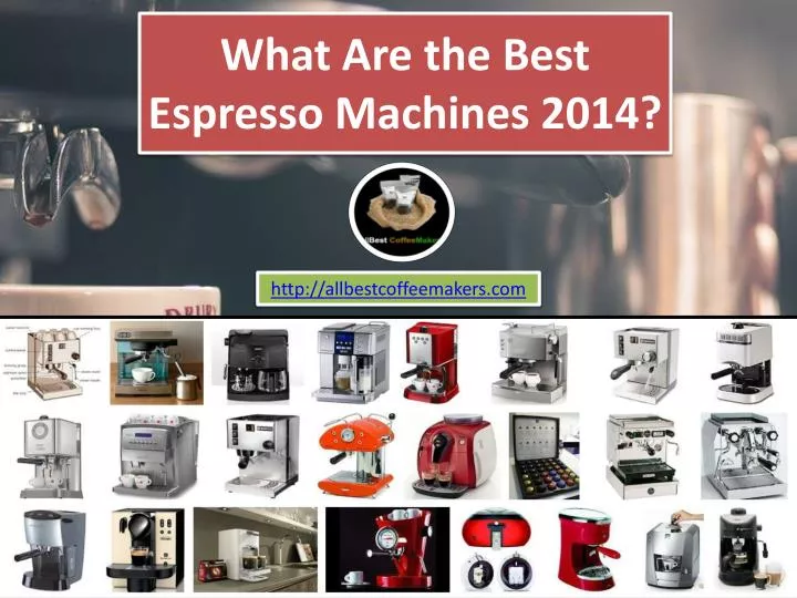 what are the best espresso machines 2014