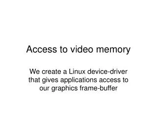 Access to video memory