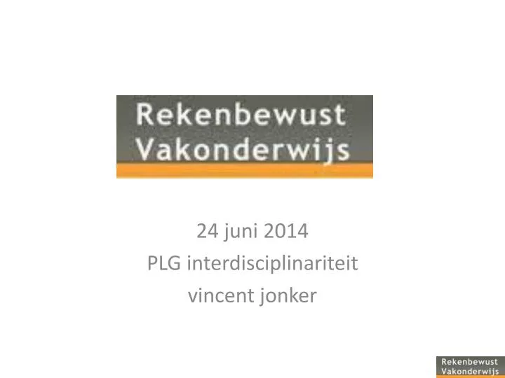 24 juni 2014 plg interdisciplinariteit vincent jonker