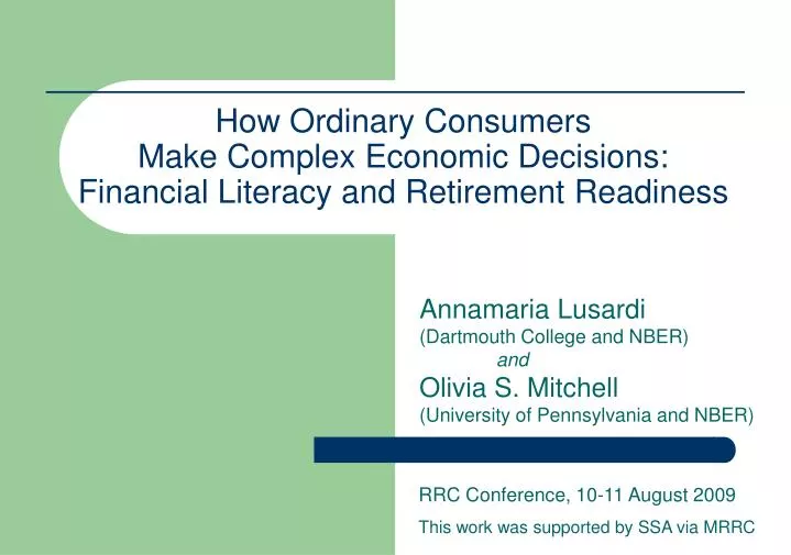 how ordinary consumers make complex economic decisions financial literacy and retirement readiness