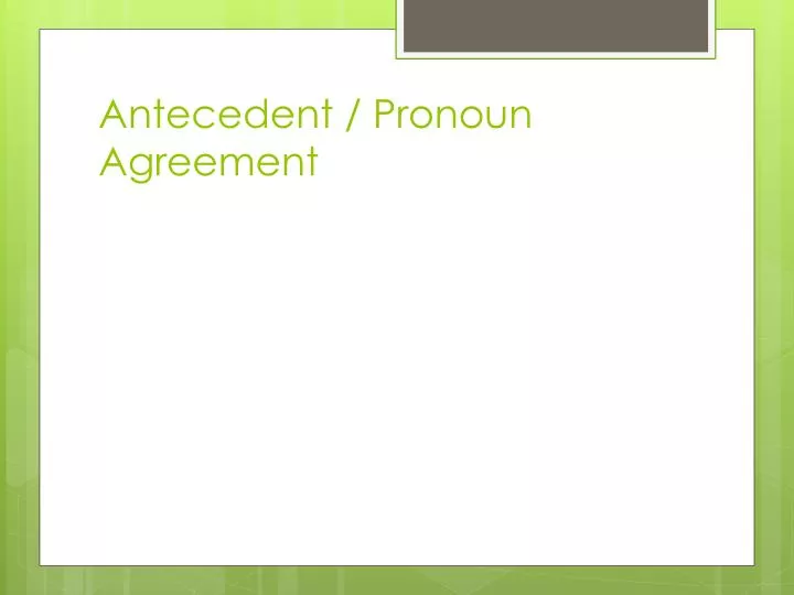 antecedent pronoun agreement