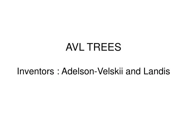avl trees inventors adelson velskii and landis