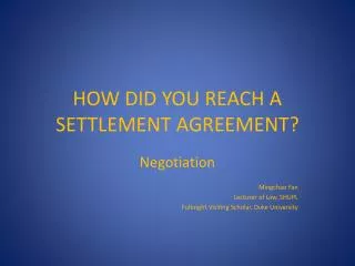 HOW DID YOU REACH A SETTLEMENT AGREEMENT?