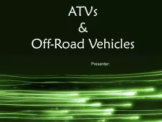 ATVs &amp; Off-Road Vehicles