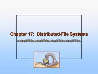 Chapter 17: Distributed-File Systems