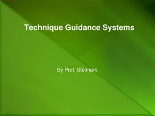 Technique Guidance Systems