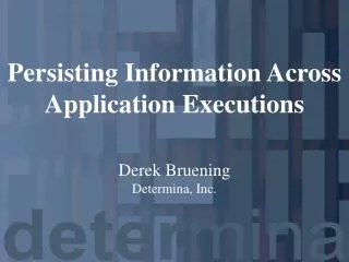 Persisting Information Across Application Executions