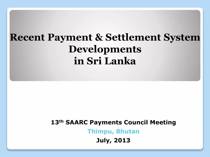 13 th saarc payments council meeting thimpu bhutan july 2013
