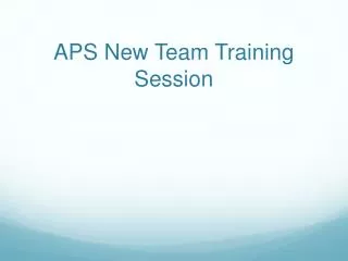 APS New Team Training Session