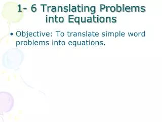 1- 6 Translating Problems into Equations