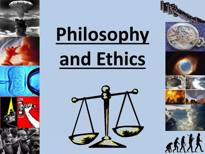 philosophy and ethics